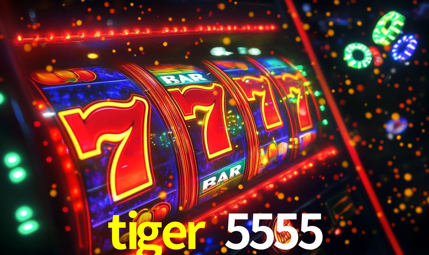 tiger 5555,tiger 5555.com