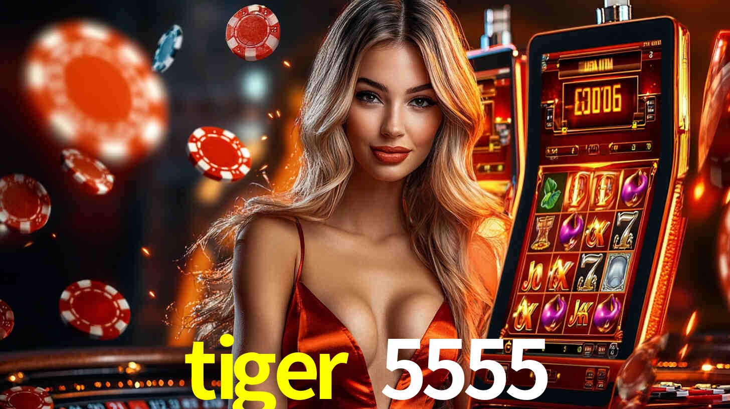 tiger 5555.com
