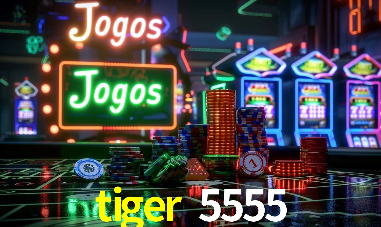tiger 5555,tiger 5555.com