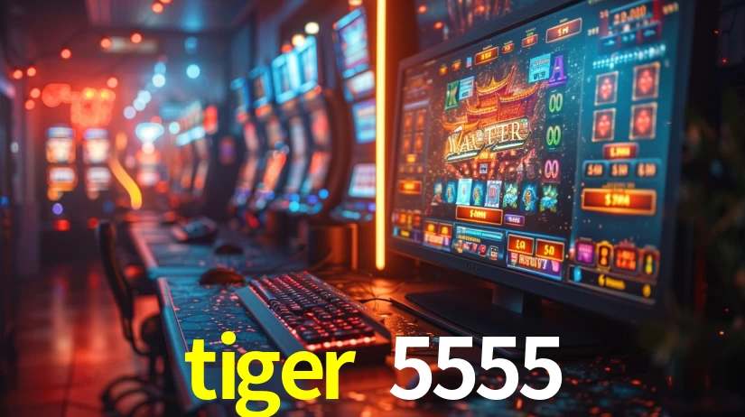 tiger 5555