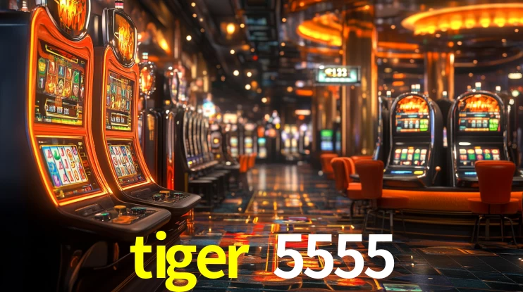 tiger 5555